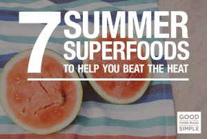 Seven Summer Superfoods To Help You Beat The Heat
