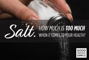 Salt - How Much Is Too Much - Blog