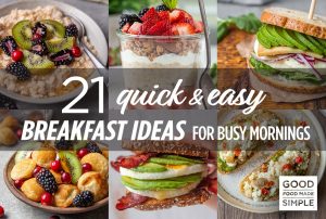 21 Quick & Easy Breakfast Ideas For Busy Mornings