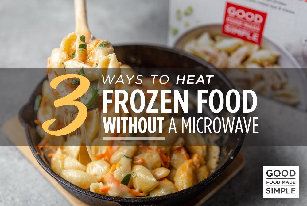 3 Ways to Heat Frozen Food Without a Microwave | Good Food Made Simple