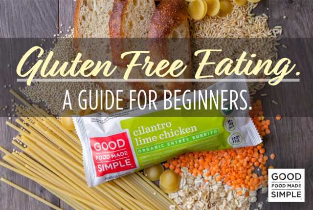 Gluten-Free Eating. A Guide For Beginners - Good Food Made Simple